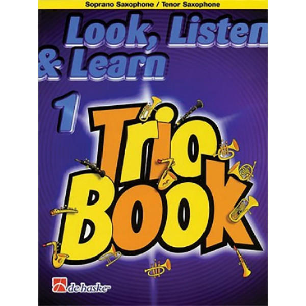 LOOK LISTEN & LEARN TRIO 1 SOPRANO/TENOR SAXOPHONE B/CD